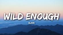 Elina – Wild Enough (Official Video 2018!)