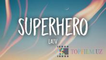 Lauv – Superhero (Official Video 2018!)