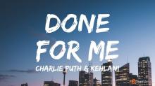 Charlie Puth – Done For Me (feat. Kehlani)