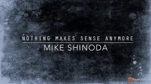 Mike Shinoda – Nothing Makes Sense Anymore (Official Video 2018!)