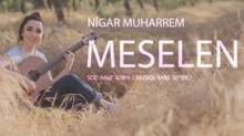 Nigar Muharrem – Meselen (Official Video 2018!)