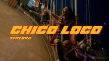 SEREBRO – CHICO LOCO (Премьера клипа, 2018)