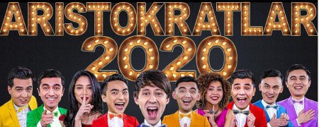 ARISTOKRATLAR JAMOASI 2020 KONSERT DASTURI